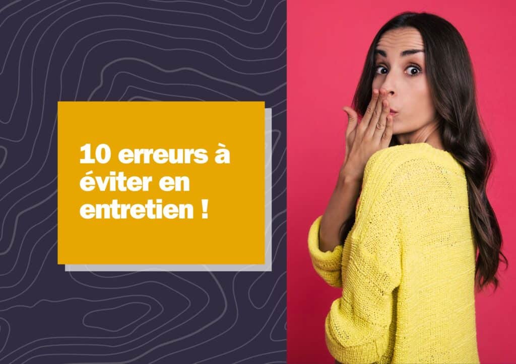 Les 10 erreurs à éviter lors d’un entretien d’embauche